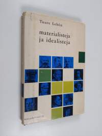 Materialisteja ja idealisteja : tutustumisretki filosofian historiaan