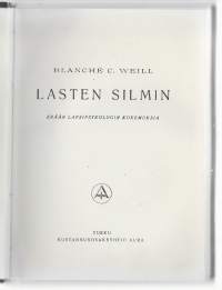 Lasten silmin : erään lapsipsykologin kokemuksiaThrough children&#039;s eyesKirjaWeill, Blanche C. ; Oksala, Maire ; Henkilö Oksala, Ohto, Aura 1945.