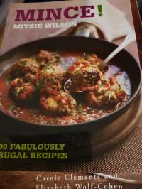 MINCE! 100 FABULOUSLY FRUGAL RECIPES