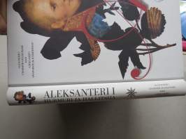 Aleksanteri I - Hurmuri ja hallitsija / Alexander I - Charmör och kejsare