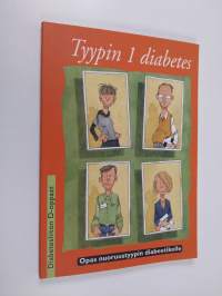 Tyypin 1 diabetes : opas nuoruustyypin diabeetikolle