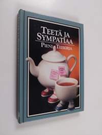 Teetä ja sympatiaa : pieni teekirja