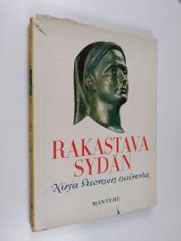 Rakastava sydän : kirja Suomen naisesta