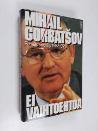 Ei vaihtoehtoa : puheita vuosilta 1987-1989