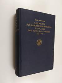 Geschichte der Behördenorganisation Russlands von Peter dem Grossen bis 1917