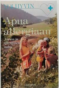 Apua allergiaan - Astma ja allerginen nuha. (Terveys)