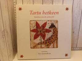 Tartu hetkeen - Ajatuksia nuorille sankareille