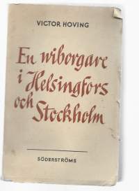 En wiborgare i Helsingfors och StockholmKirjaHoving, Victor HaraldSöderström 1945.