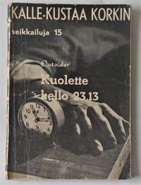 Kalle-Kustaa Korkin Seikkailuja 15	Kuolette kello 23.13