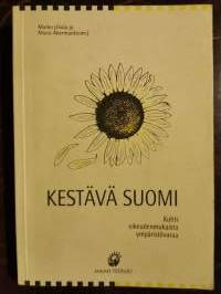 Kestävä Suomi. Kohti oikeudenmukaista ympäristövaraa (mm. Marko Ulvila: Kestävä Eurooppa ja ihmiskunnan enemmistö)