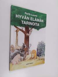 Hyvän elämän tarinoita : 20 kertomusta kymmenestä käskystä koteihin ja lapsiryhmille