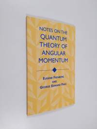 Notes on the Quantum Theory of Angular Momentum