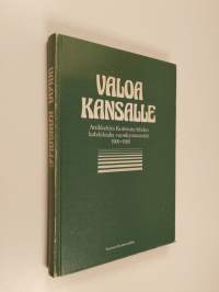 Valoa kansalle : artikkeleita Kotiseutu-lehden kahdeksalta vuosikymmeneltä 1909-1989