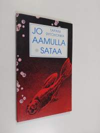 Jo aamulla sataa