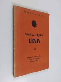 Vladimir Iljitsh Lenin : elämä ja työ