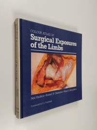 Colour Atlas of Surgical Exposures of the Limbs