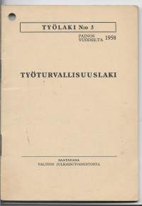 Työlaki nr 5 / Työturvallisuuslaki 1958