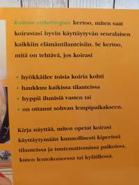 Koiran  etikettiopas - Koulutusmenetelmiä ja käyttäytymissääntöjä