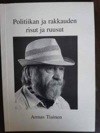 Politiikan ja rakkauden risut ja ruusut	(signeeraus)