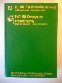 RIL 188 Rakennusalan sanakirja Venäjä-Englanti-Suomi, Suomi-Englanti-Venäjä Building and civil engineering dictionary