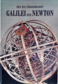 Den nya välrldsbilden Galilei och Newton