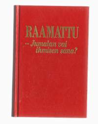 Raamattu, Jumalan vai ihmisen sana?The Bible, God&#039;s word or man&#039;s?, suomiKirjaJehovan todistajat 1989.