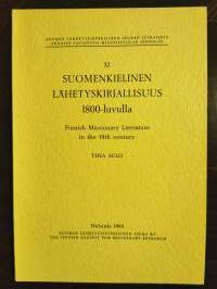 Suomenkielinen lähetyskirjallisuus 1800-luvulla. Finnish Missionary Literature in the 19th century