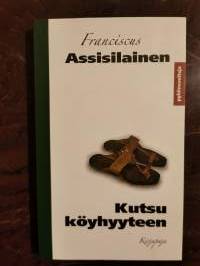 Kutsu köyhyyteen. Kootut kirjoitukset