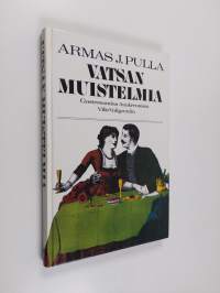 Vatsan muistelmia : gastronomiaa Anakreonista Ville Vallgreniin