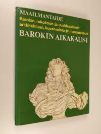 Barokin aikakausi : barokki, rokokoo ja uusklassismi