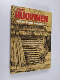 Pylkkäs-Konsta mehtäämässä : eränkäyntiä Veikko Huovisen tuotannossa