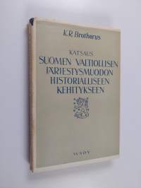 Katsaus Suomen valtiollisen järjestysmuodon historialliseen kehitykseen