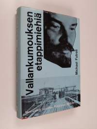 Vallankumouksen etappimiehiä : maanalaista toimintaa Suomessa ja Skandinaviassa vuosina 1863-1917