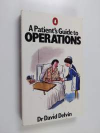 A Patient&#039;s Guide to Operations