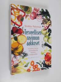 Terveellisen ravinnon aakkoset - uusinta tietoa suomalaiselta ravintoterapeutilta