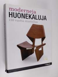 Moderna möbler : design under 150 år = Moderne møbler : design gennem 150 år = Moderneja huonekaluja : 150 vuotta muotoilua