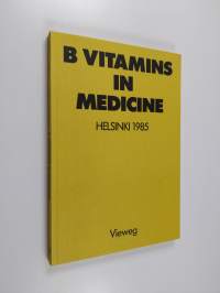 B vitamins in medicine : proceedings of a symposium held in Helsinki, October, 1985