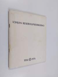 Lohjan reserviupseerikerho : 1936-1976