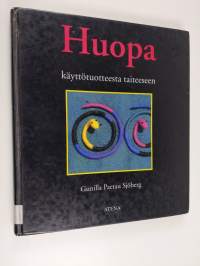 Huopa : käyttötuotteesta taiteeseen