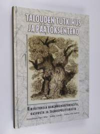 Talouden tutkimus ja päätöksenteko : kirjoituksia rakennemuutoksesta, kasvusta ja talouspolitiikasta