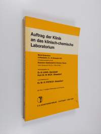 Auftrag der Klinik an das klinisch-chemische Laboratorium : Merck-Symposium in Wiesbaden, 12.-14. November 1970 in Zusammenarbeit mit der Deutschen Gesellschaft f...