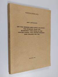 On the Demand and Supply of Money : The Evidence from the Quarterly Time Series in the United States, the United Kingdom and Finland 1949-1962 (signeerattu, tekij...