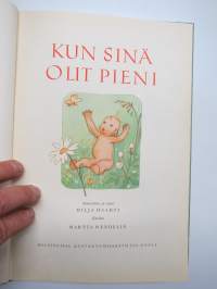 Kun sinä olit pieni - sommittelu ja runot Hilja Haahti, kuvitus Martta Wendelin