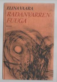Radanvarren fuuga : runojaKirjaHenkilö Vaara, Elina, 1903-1980WSOY 1981