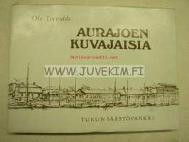 Aurajoen kuvajaisia - Turun Säästöpankki ja Turku: Vuorovaikutusta ja vaiheita 1822 - 1972