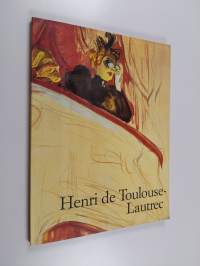 Henri de Toulouse-Lautrec 1864-1901 : elämän teatteri