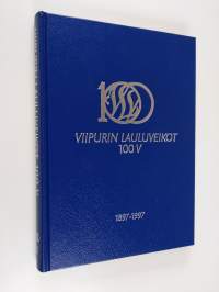 Viipurin lauluveikot 100 vuotta : 1897-1997