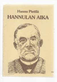 Hannulan aika : kuvaus vuosisadan alun herätyksestäKirjaHenkilö Pietilä, Hannu, 1911-Kuva ja sana 1953.