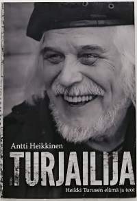 Turjailija - Heikki Turusen elämä ja teot. (Elämänkerta)