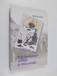 Kansanhuollon keittoa ja tikkuviinaa